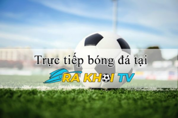 Thưởng thức bóng đá cùng Rakhoi-tv.store: Đỉnh cao trực tiếp tại Rakhoitv